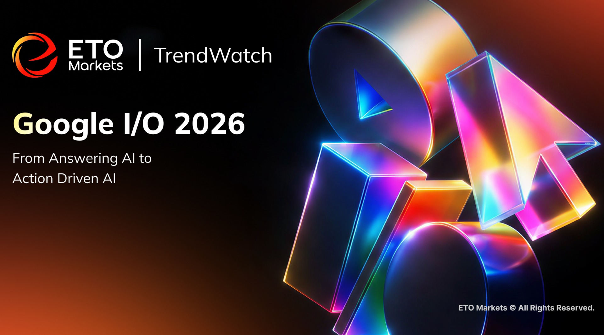 ETO Markets TrendWatch | Google I/O 2026