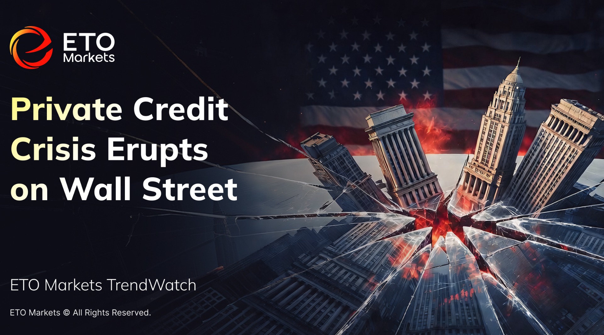 ETO Markets TrendWatch: U.S. Private Credit Stress Breaks into Full Crisis