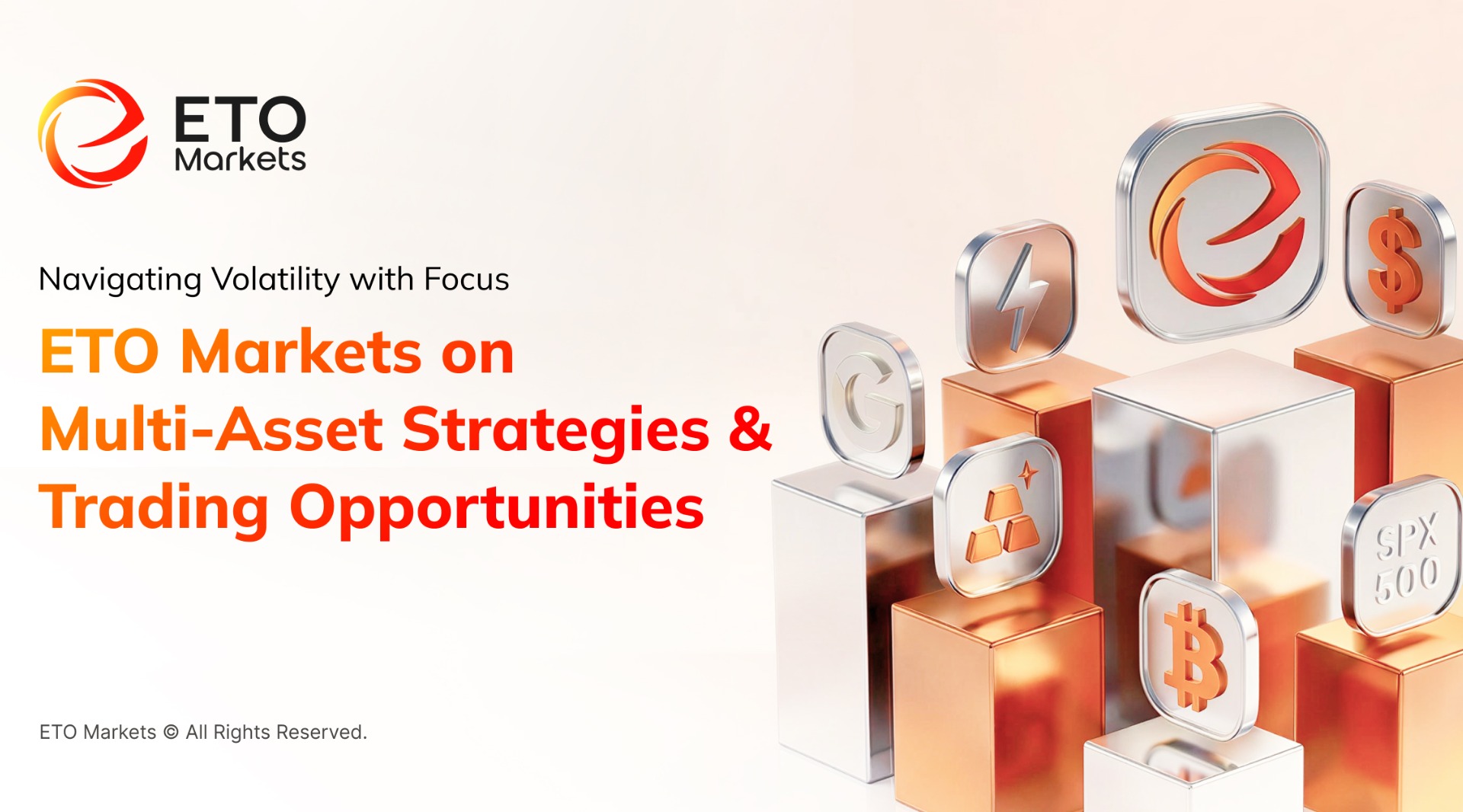 Navigating Volatility with Focus: ETO Markets on Multi-Asset Strategies and Trading Opportunities
